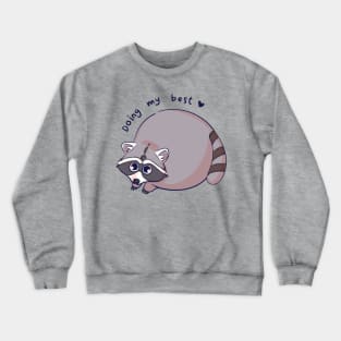 Doing My Best Racoon Version Crewneck Sweatshirt